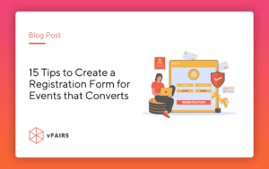15 Tips to Create a Registration Form for Events that Converts