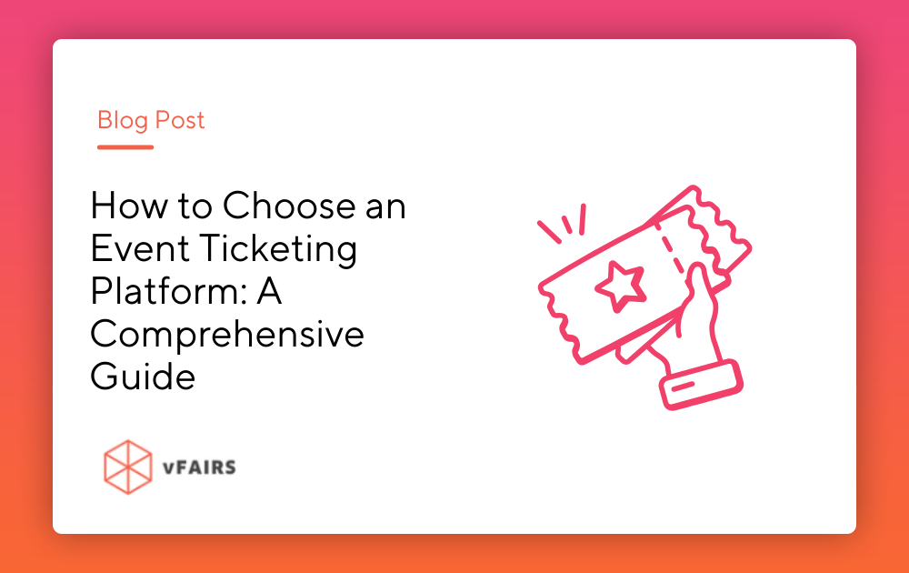 How to Choose an Event Ticketing Platform: A Comprehensive Guide