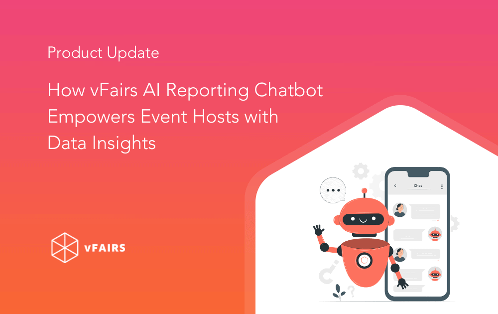 How vFairs AI Reporting Chatbot Empowers Event Hosts with Data Insights
